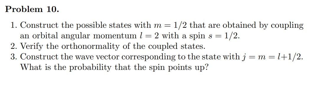  Problem 10. 1. Construct the possible states with m=1/2 that are