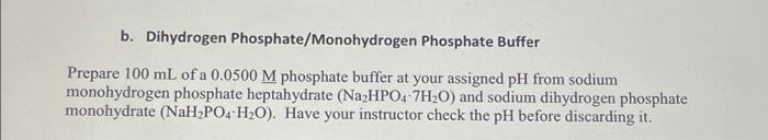 pH is 7.0 b. Dihydrogen Phosphate/Monohydrogen Phosphate Buffer Prepare 100 mL of