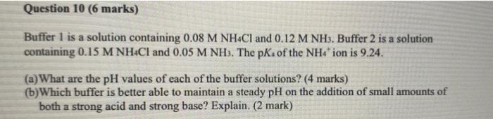  Buffer 1 is a solution containing 0.08MNH4Cl and 0.12MNH3. Buffer 2