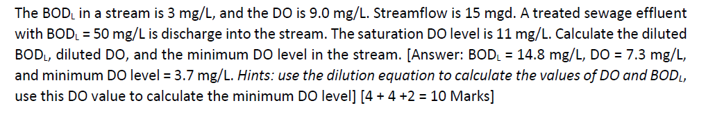  The BODL in a stream is 3mg/L, and the DO is