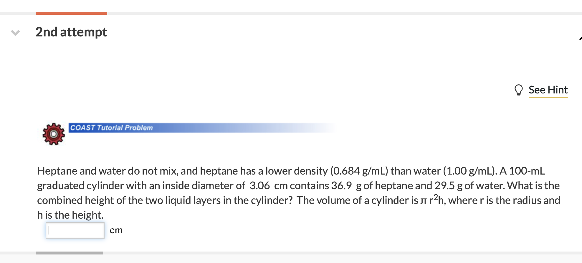  2nd attempt See Hint COAST Tutorial Problem Heptane and water do