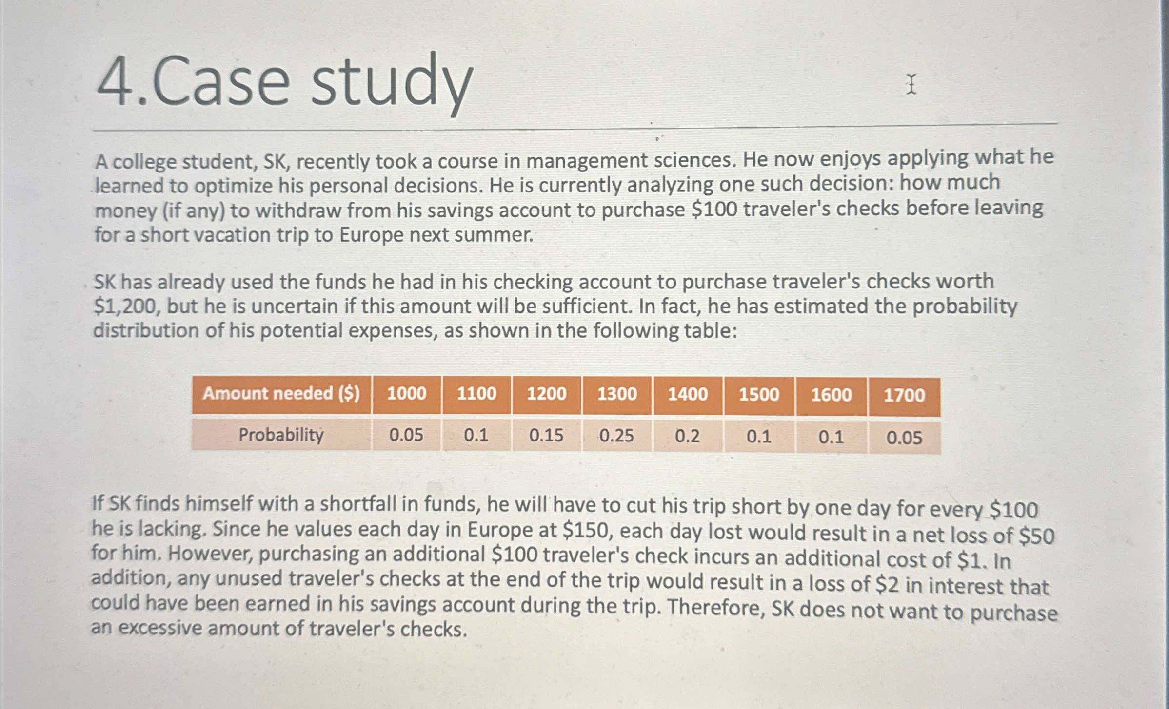 Case study A college student, SK, recently took a course in