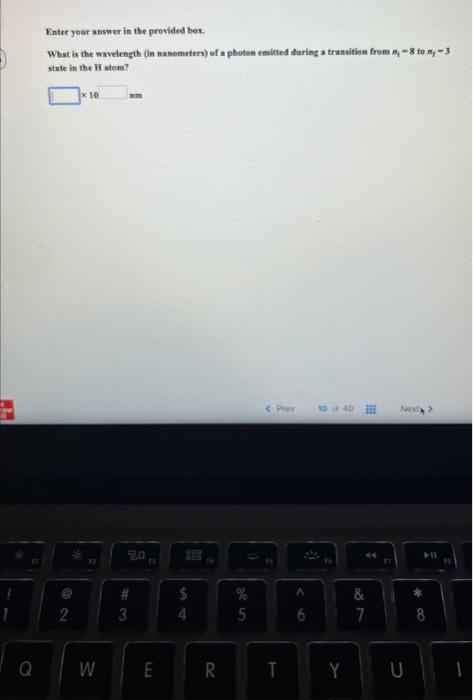  Einter your answer in the provided bor. What is the wavelength