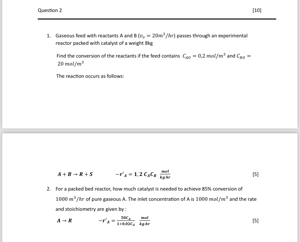  Question 2 10 Gaseous feed with reactants A and )=(20m3hr passes