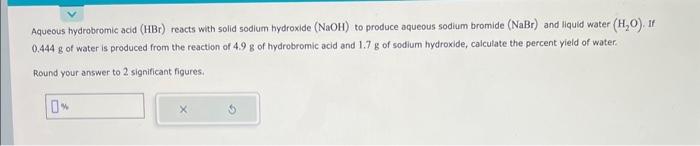 help FAST Aqueous hydrobromic acid (HBr) reacts with solid sodium hydroxide (NaOH)