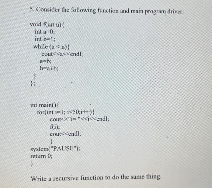 c++ 5. Consider the following function and main program driver: void f(