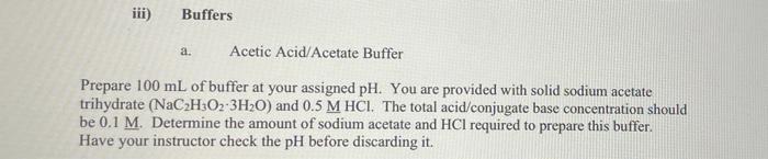 pH is 4.1 iii) Buffers a. Acetic Acid Acetate Buffer Prepare 100