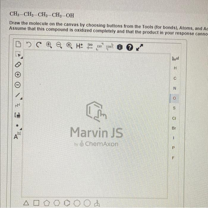 oxidized, drawn in line angle OR condensed structure. this is all for