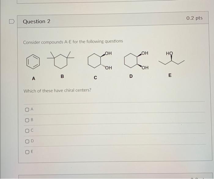 terms to their meanings Enantioners disteromiers meso-compound conistiutional isomers Question 2 Consider