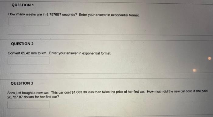  QUESTION 1 How many weeks are in 8.7576E7 seconds? Enter your