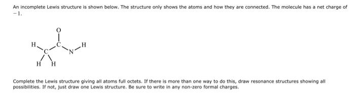  An incomplete Lewis structure is shown below. The structure only shows