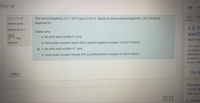 please answer asap? The electronegalivity is 2.1 for H and 2.6 for