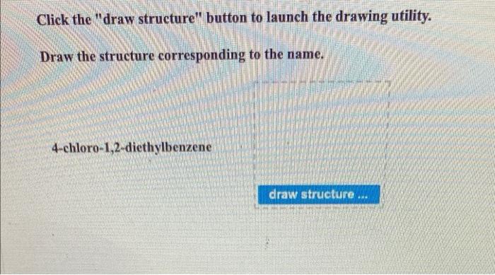 structure corresponding to the name. 0-dichlorobenzene draw structure ces Click the "draw