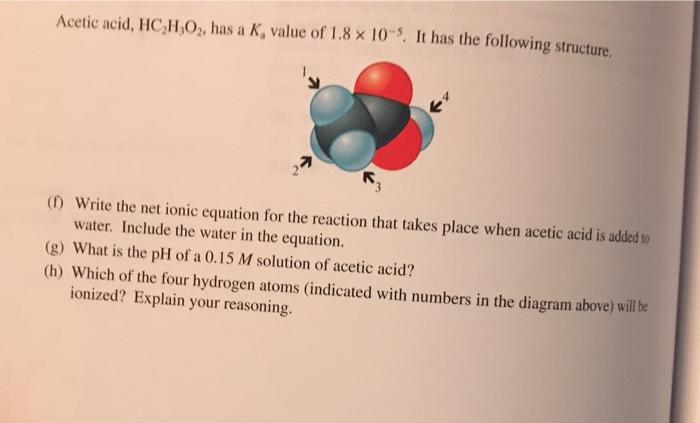  Acetic acid, HC,H,O, has a K, value of 1.8 x 10-5.