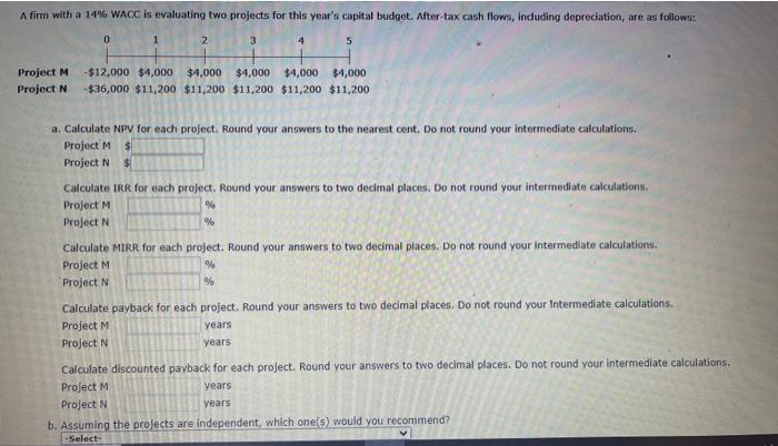  A firm with a 14% WACC is evaluating two projects for