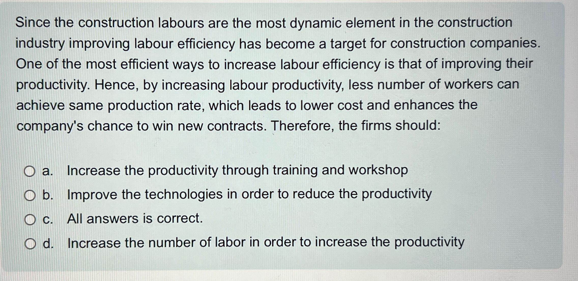  Since the construction labours are the most dynamic element in the