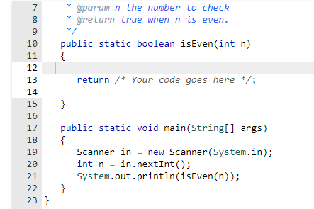 even. Your solution can have only a single return statement, and no