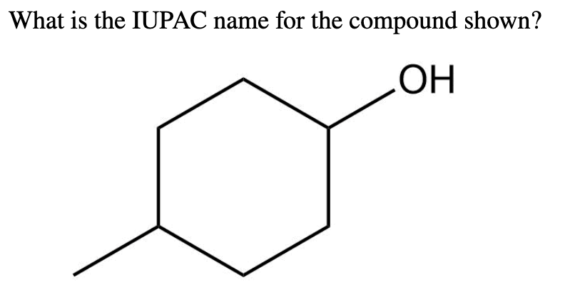 What is the IUPAC name for the compound shown? OH