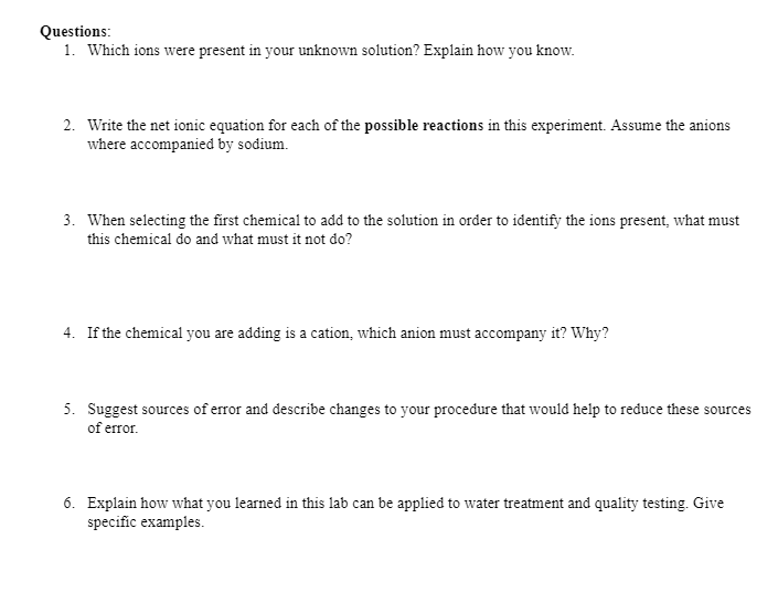 Questions: 1. Which ions were present in your unknown solution? Explain