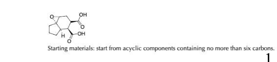 propose a synthesis Starting materials: start from acyclic components containing no more