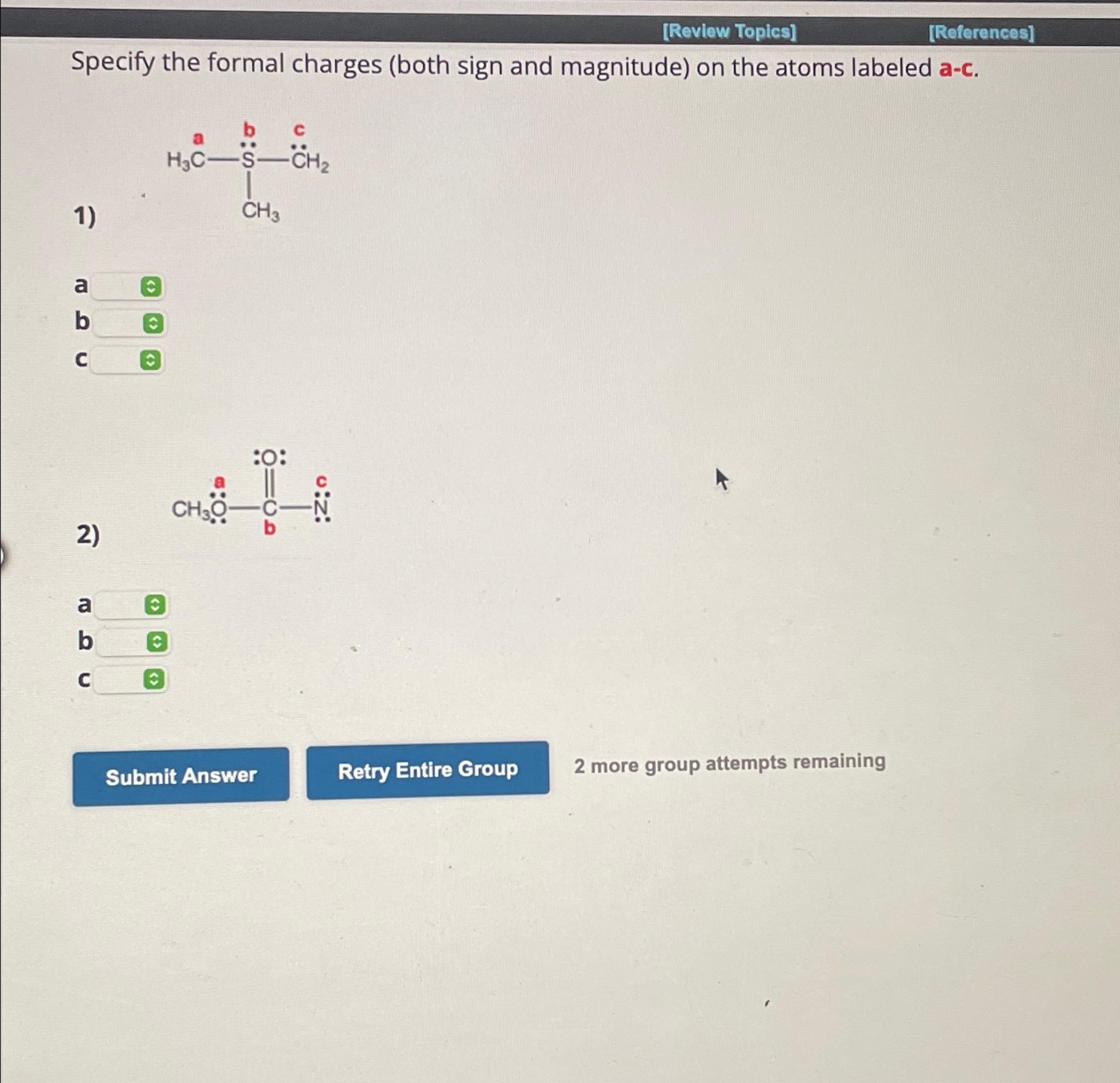  [Review Topics] [References] Specify the formal charges (both sign and magnitude)