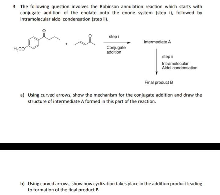  3. The following question involves the Robinson annulation reaction which starts