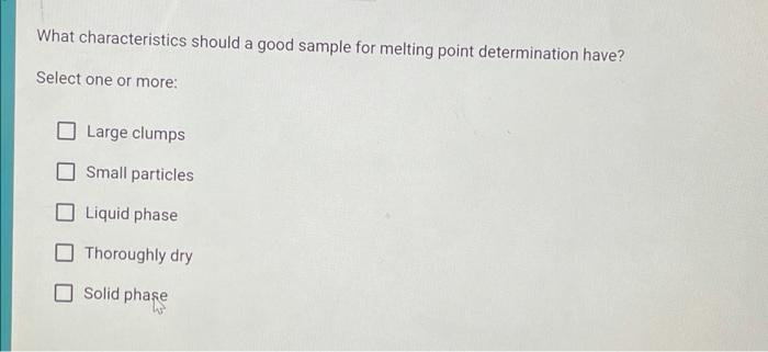  What characteristics should a good sample for melting point determination have?