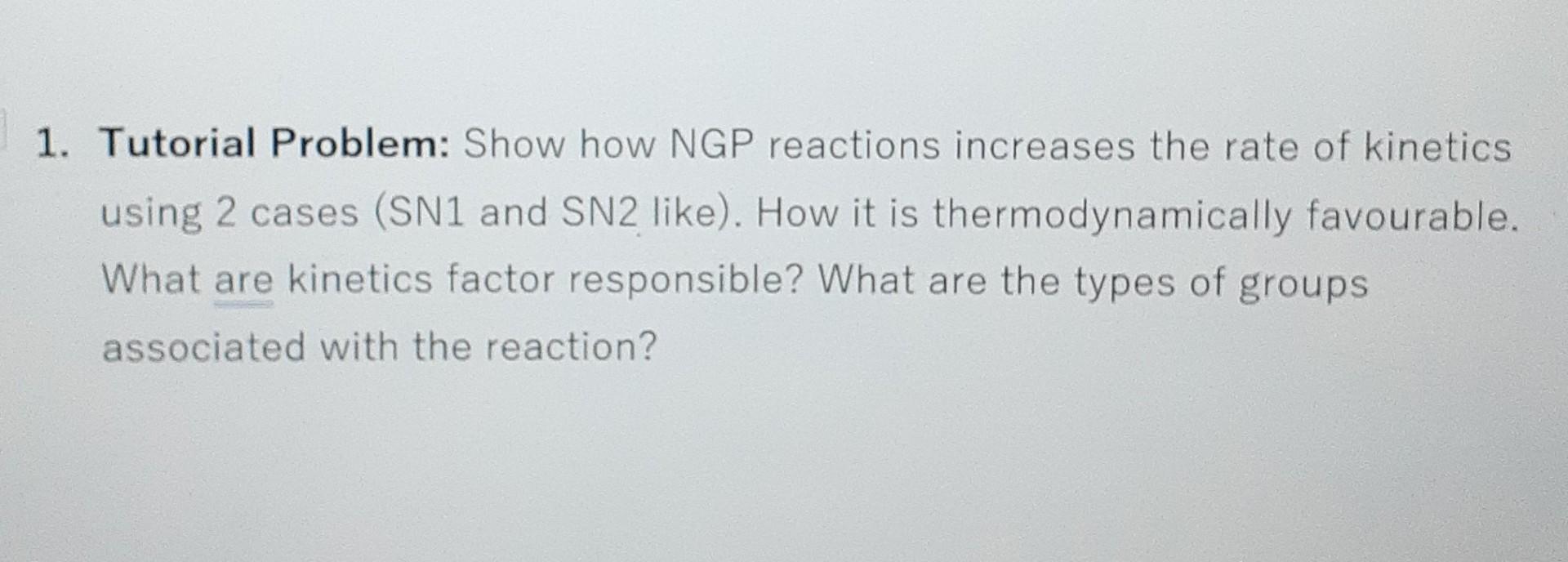  Reaction engineering. 1. Tutorial Problem: Show how NGP reactions increases the