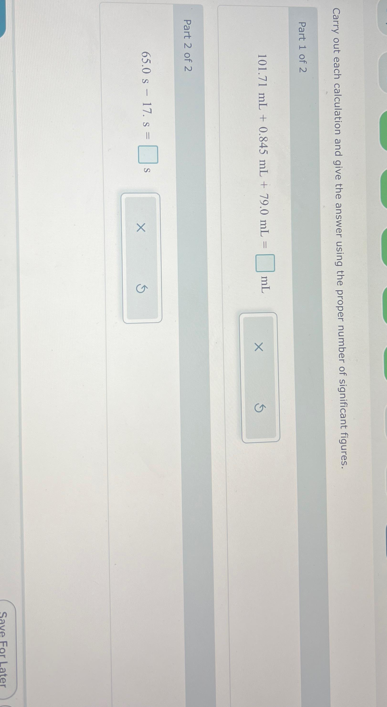  Carry out each calculation and give the answer using the proper