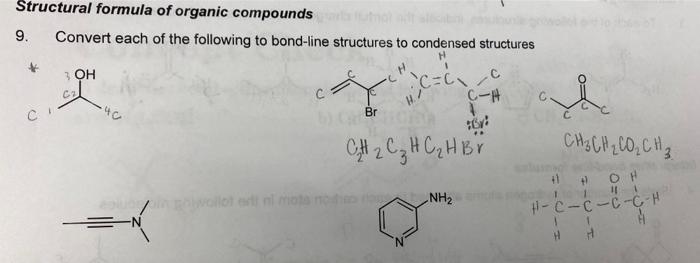 answer all please Structural formula of organic compounds 9. Convert each of