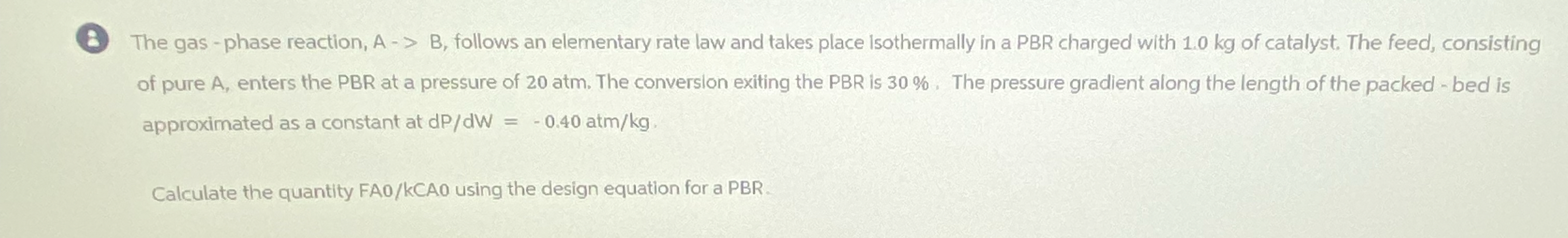  (8) The gas - phase reaction, A -> B, follows an