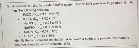  please answer with detail 3. A scientist is trying to create