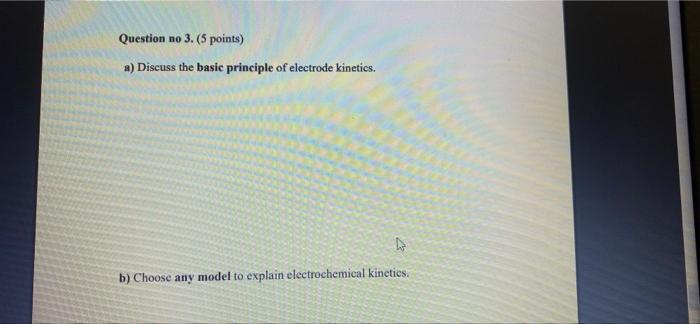 answer fast please Question no 3. (5 points) a) Discuss the basic