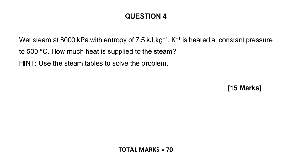  QUESTION 4 to 500C. How much heat is supplied to the