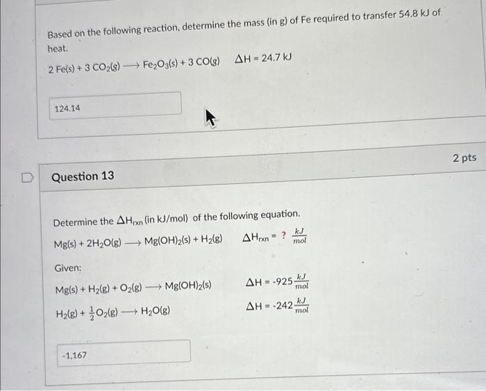 please solve this two question Based on the following reaction, determine the
