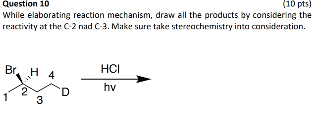 Question 10 (10 pts) While elaborating reaction mechanism, draw all the