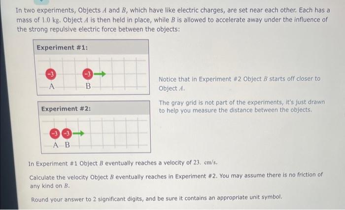 Thank you in advance!!! In two experiments, Objects A and B, which