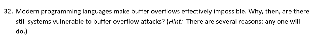 Please answer the following question Modern programming languages make buffer overflows effectively