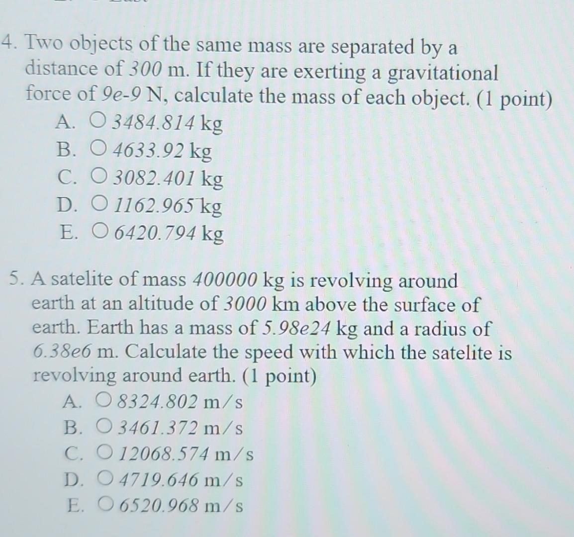  4. Two objects of the same mass are separated by a