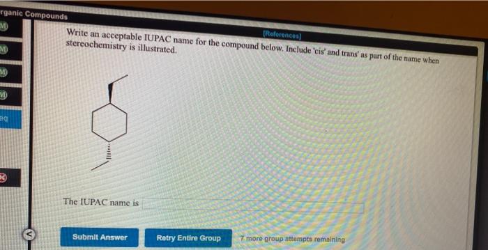  rganic Compounds (References) Write an acceptable IUPAC name for the compound