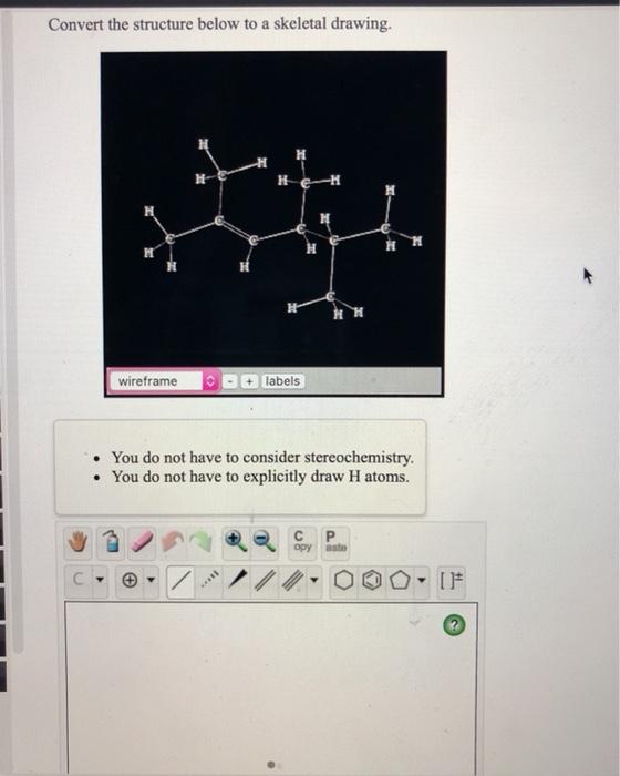  1. Convert the structure below to a skeletal drawing 2. name