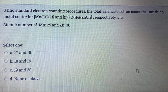  Using standard electron counting procedures, the total valence electron count the