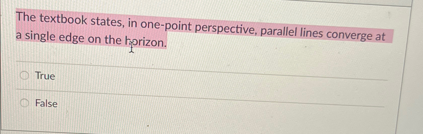  The textbook states, in one-point perspective, parallel lines converge at a