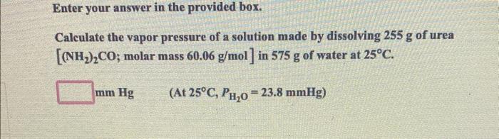 help:) Enter your answer in the provided box. Calculate the vapor pressure