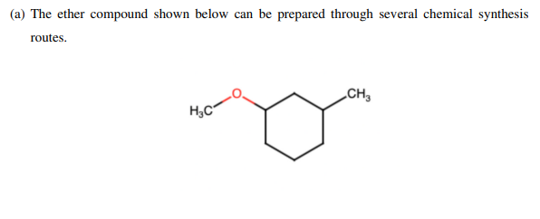  (a) The ether compound shown below can be prepared through several