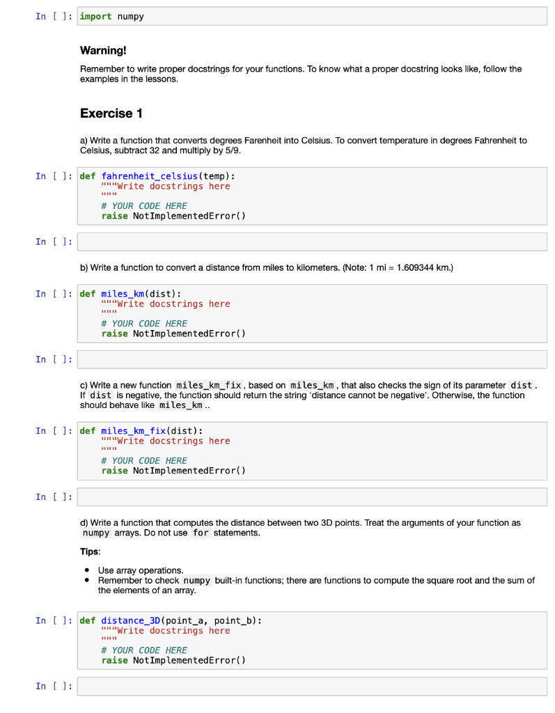 Warning! Remember to write proper docstrings for your functions. To know