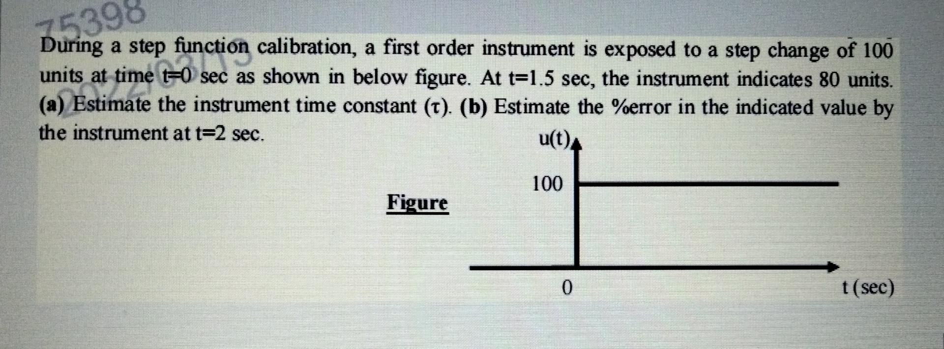  Du5394 During a step function calibration, a first order instrument is