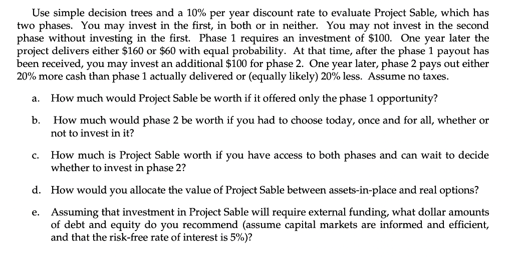  Use simple decision trees and a 10% per year discount rate