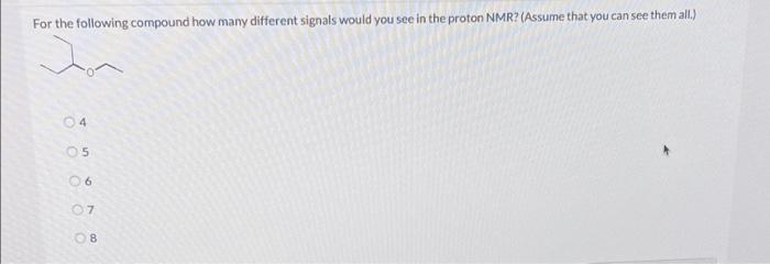 will like if right ! For the following compound how many different