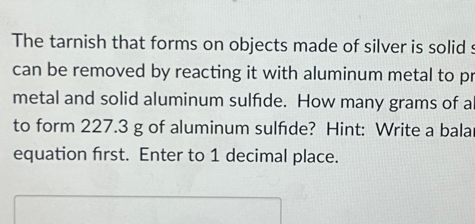  The tarnish that forms on objects made of silver is solid
